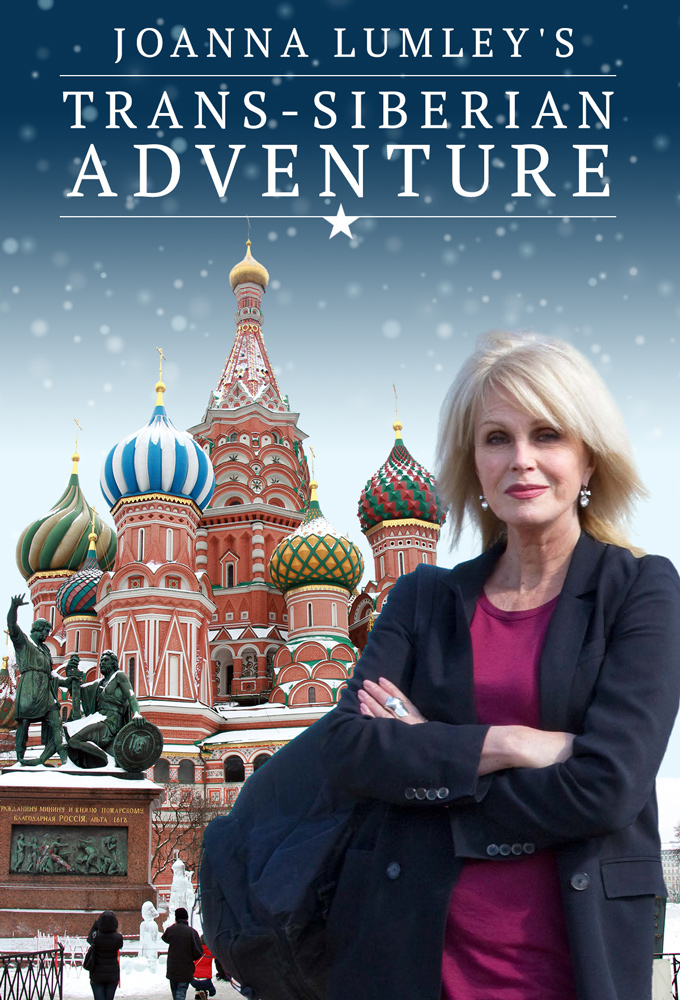 Joanna Lumley's Trans-Siberian Adventure saison 1