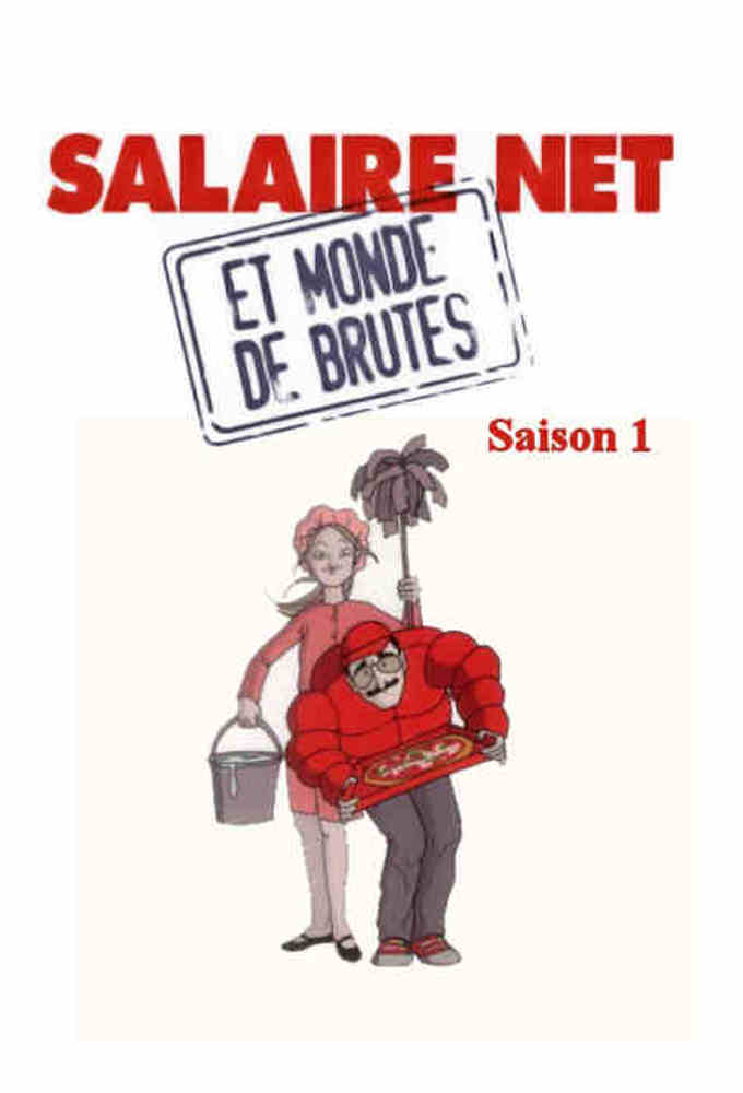 Salaire net et monde de brutes saison 1