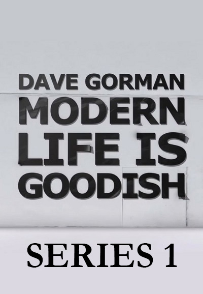 Dave Gorman: Modern Life is Goodish saison 1