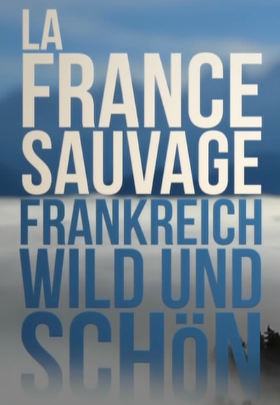 La France sauvage saison 1