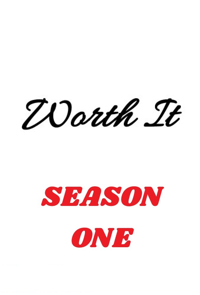 Worth It saison 1