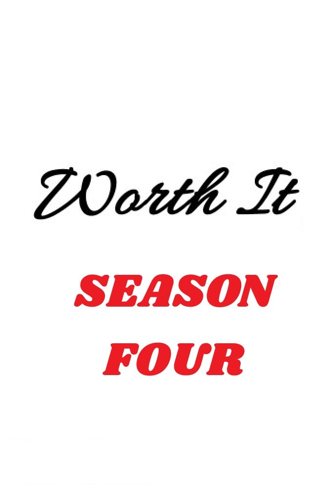 Worth It saison 4