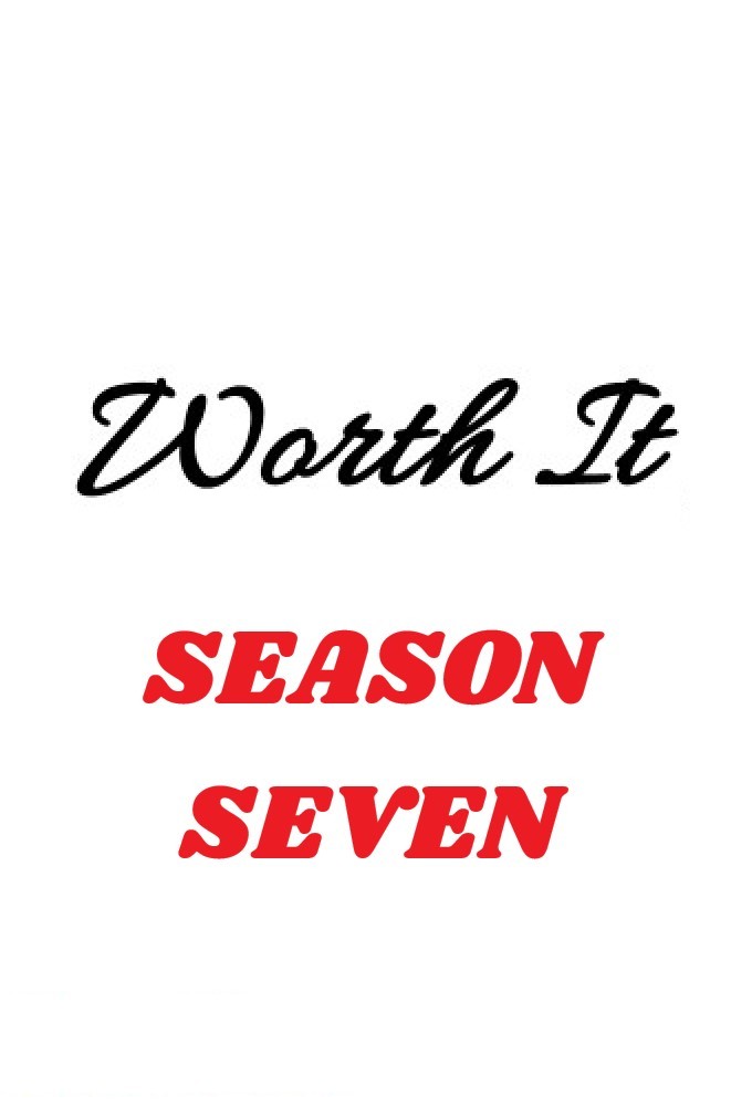 Worth It saison 7