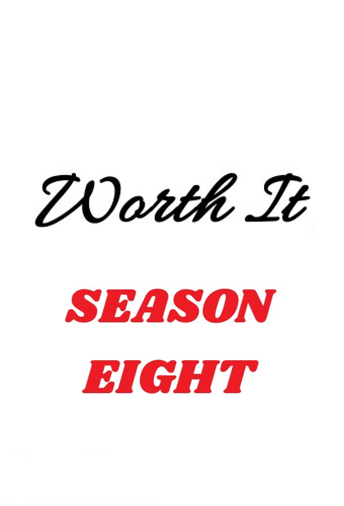 Worth It saison 8