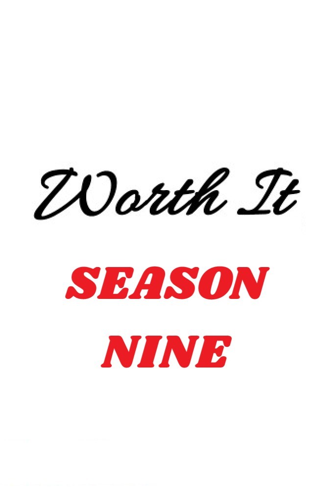 Worth It saison 9