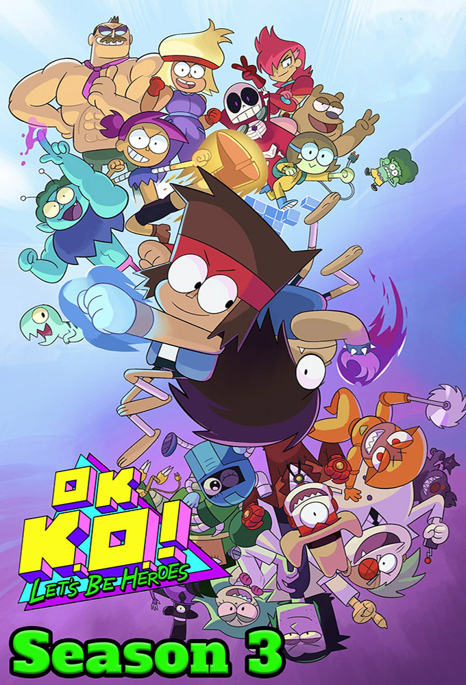 OK K.O.! Let's Be Heroes saison 3