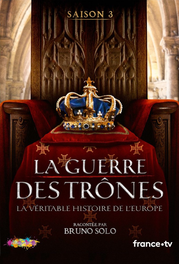 La Guerre des trônes, la véritable histoire de l'Europe saison 3