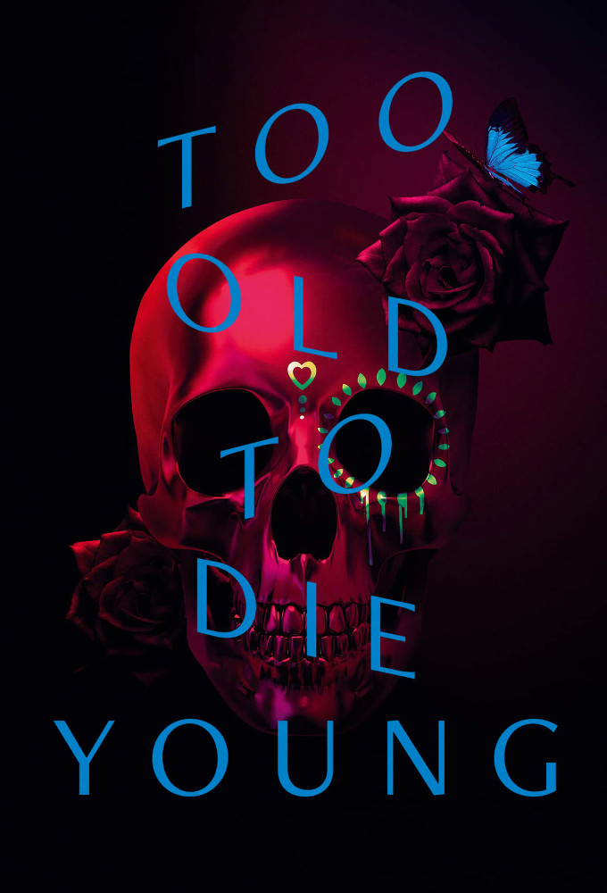 Too Old to Die Young saison 1