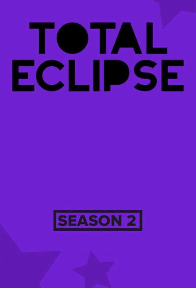 Total Eclipse saison 2