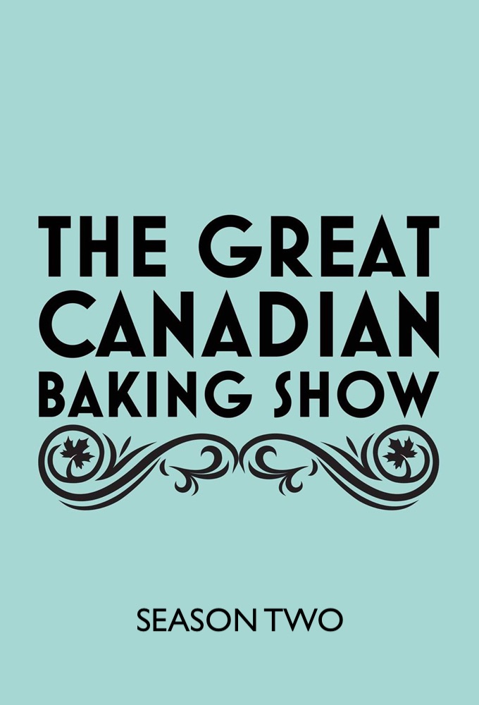 The Great Canadian Baking Show saison 2