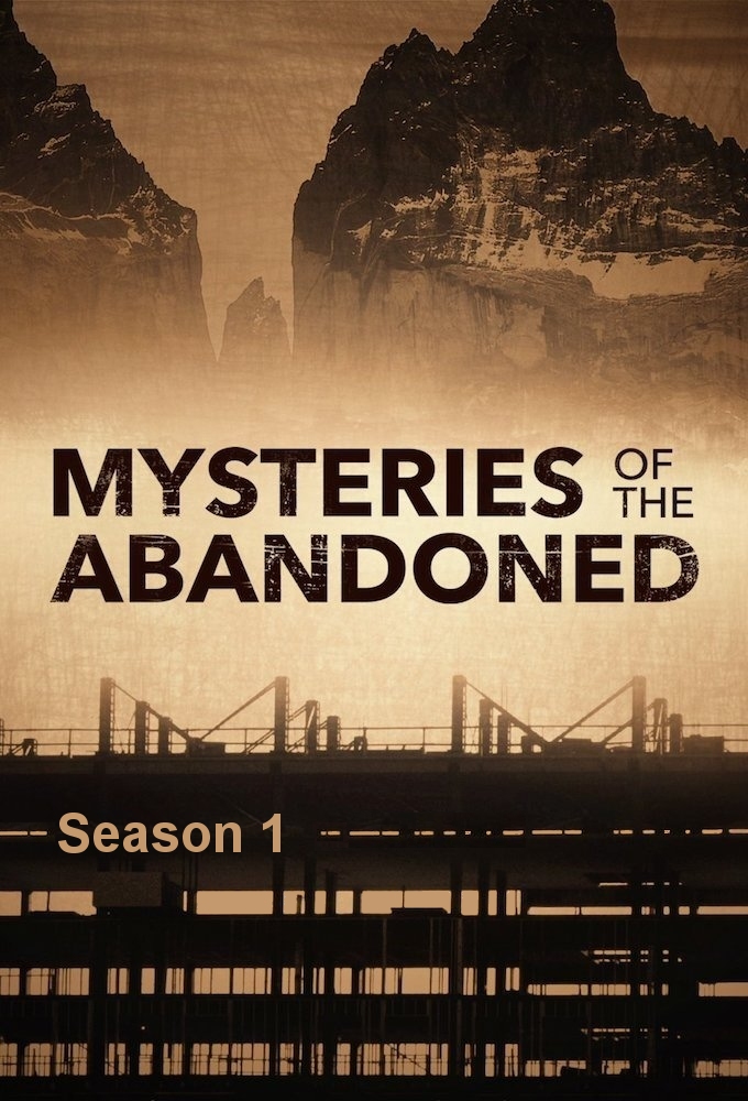 Mysteries of the Abandoned saison 1