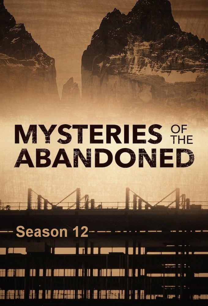 Mysteries of the Abandoned saison 12