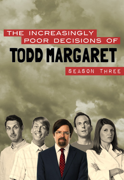 The Increasingly Poor Decisions of Todd Margaret saison 3