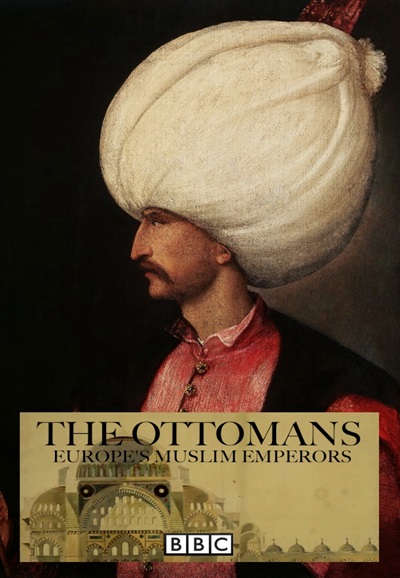 L'Empire Ottoman : Les Empereurs musulmans de l'Europe saison 1