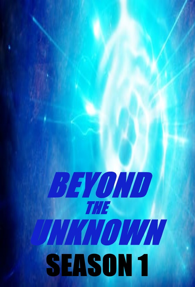 Beyond the Unknown saison 1