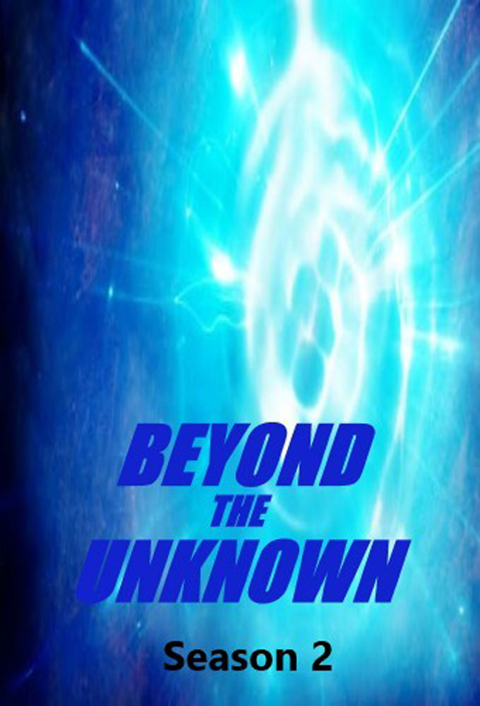 Beyond the Unknown saison 2