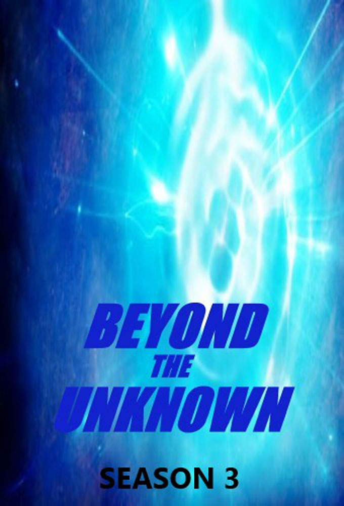 Beyond the Unknown saison 3