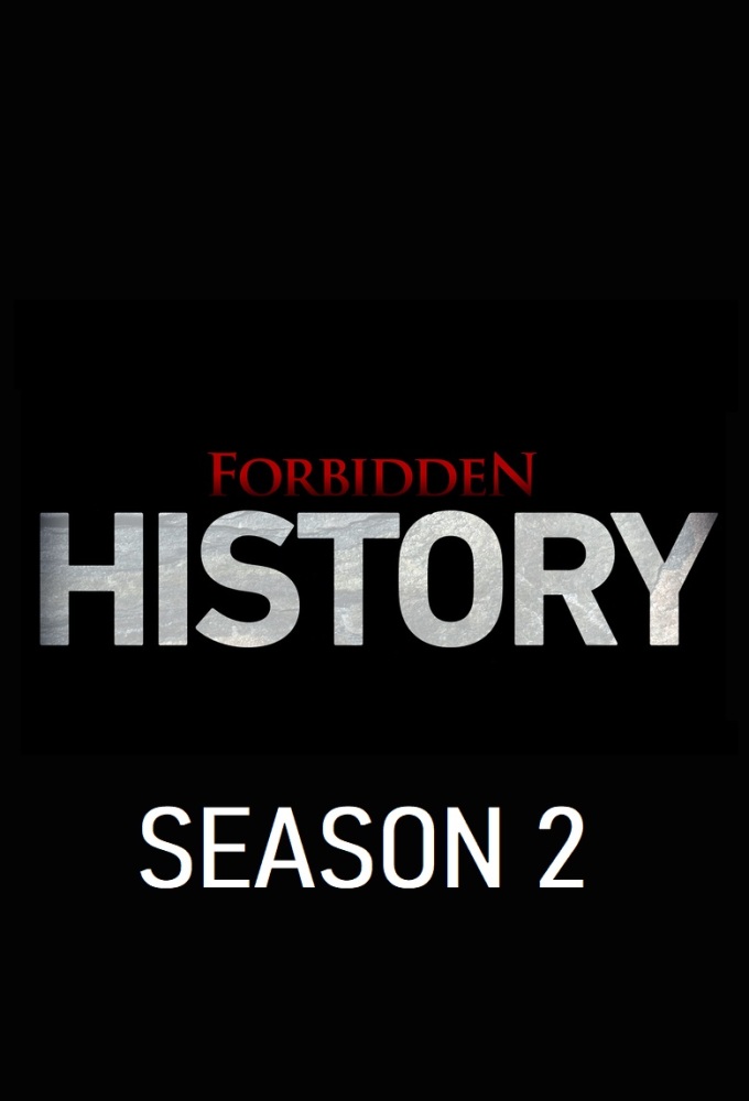 Forbidden History saison 2