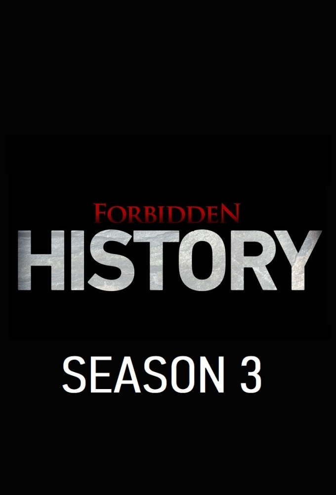 Forbidden History saison 3