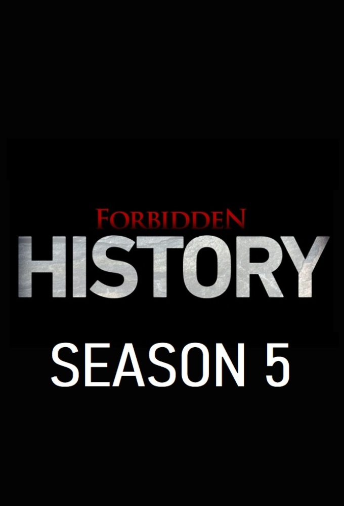 Forbidden History saison 5