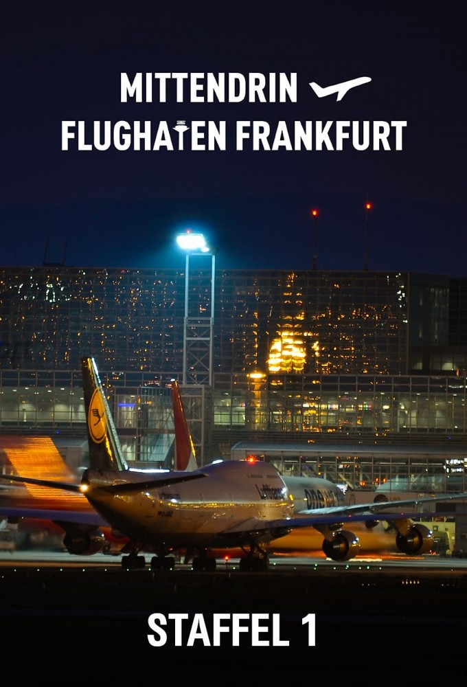 Mittendrin - Flughafen Frankfurt saison 1