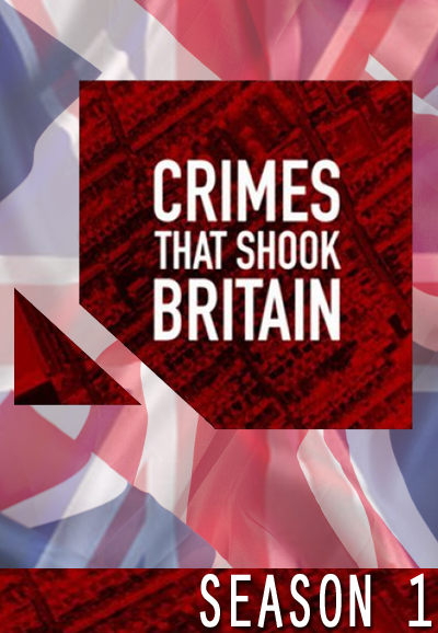 Crimes That Shook Britain saison 1