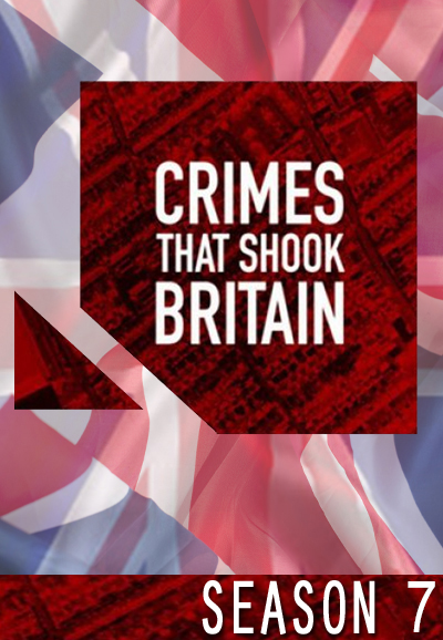 Crimes That Shook Britain saison 7