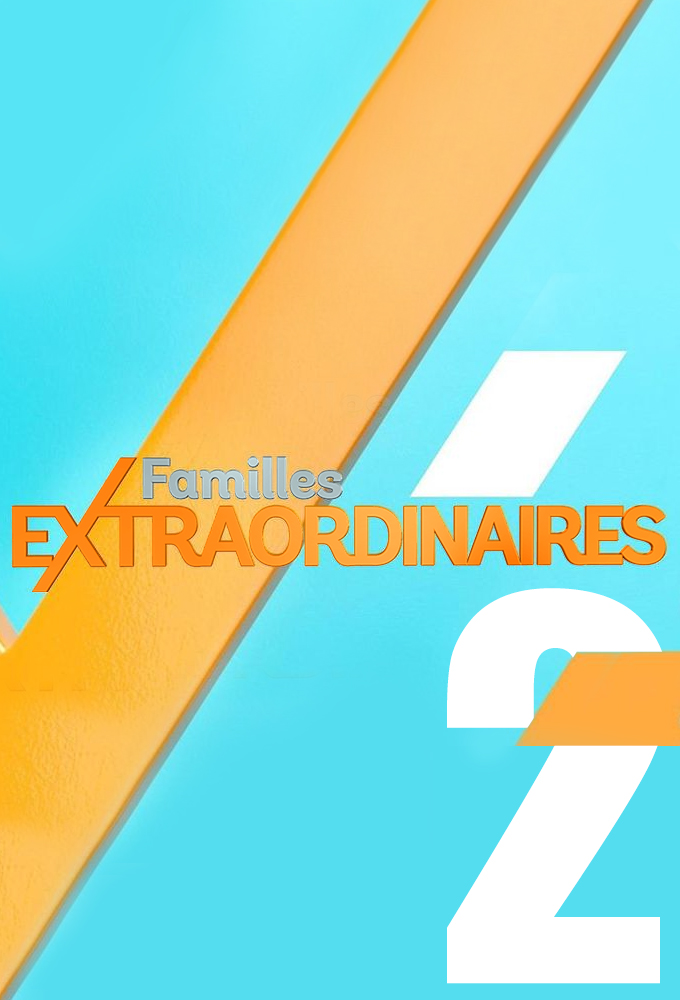 Familles extraordinaires saison 2