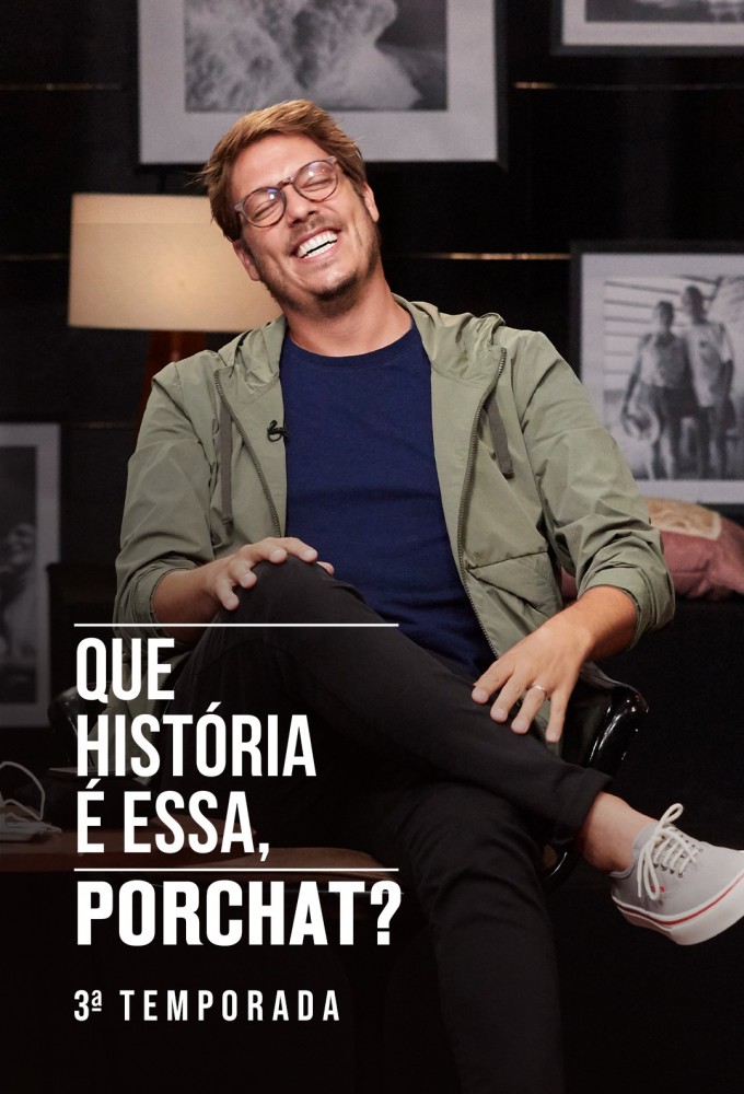 Que História É Essa, Porchat? saison 3