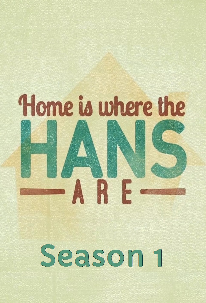 Home is Where the Hans Are saison 1