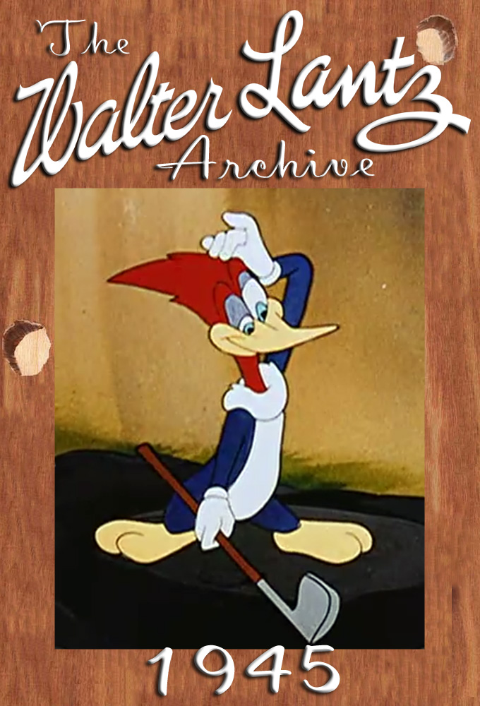 Woody Woodpecker and Friends saison 1945