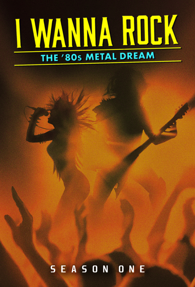 I Wanna Rock: The 80s Metal Dream saison 1