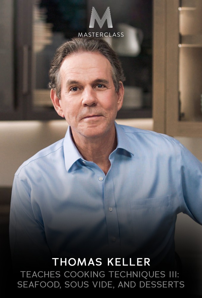 MasterClass: Thomas Keller Teaches Cooking Techniques saison 3