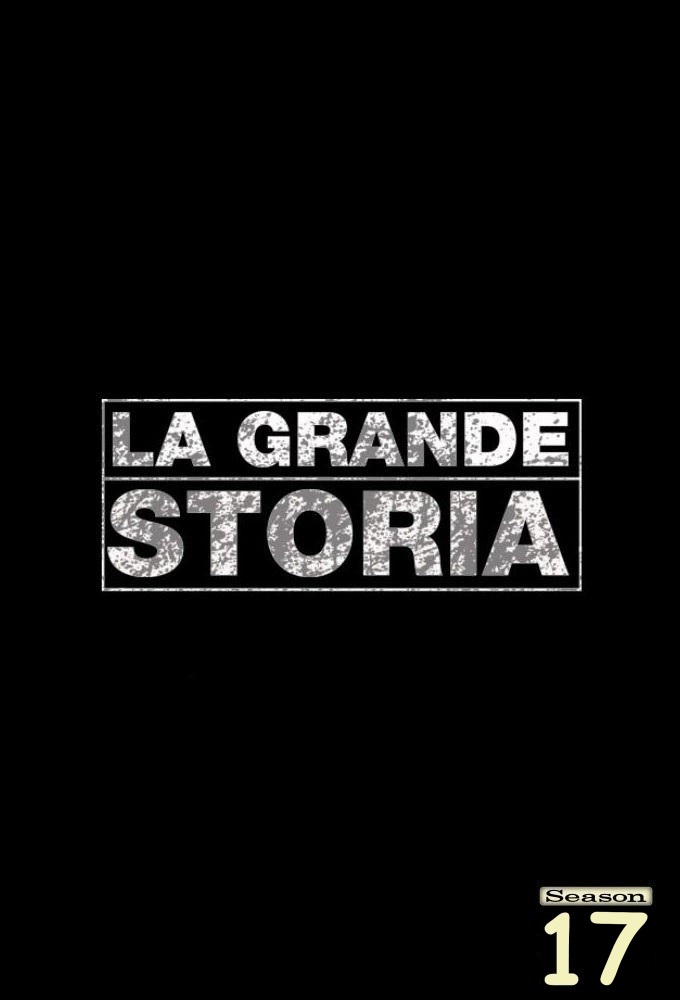 La grande storia saison 17