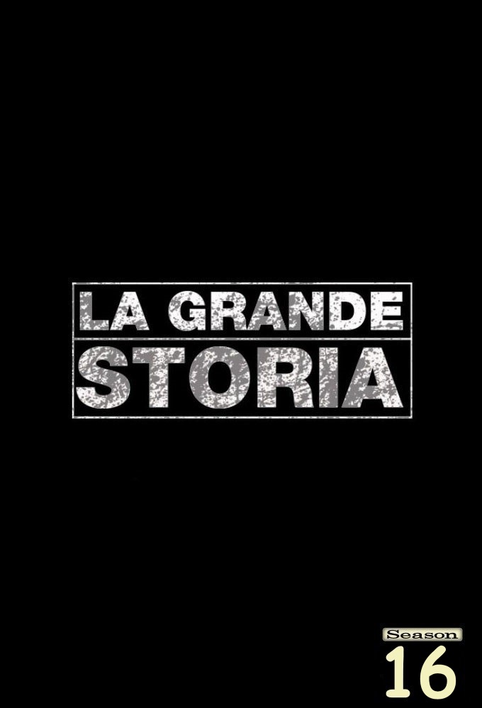 La grande storia saison 16