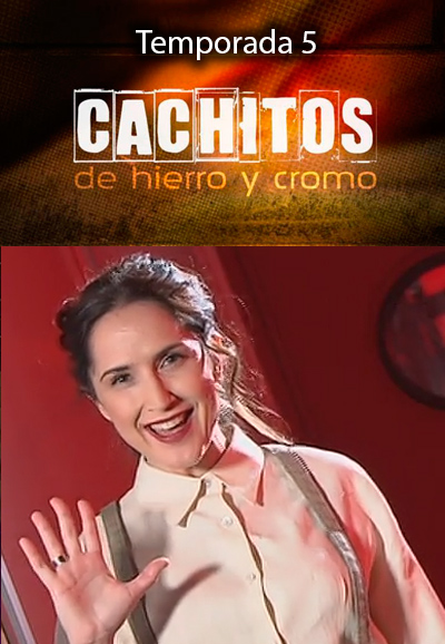 Cachitos de Hierro y Cromo saison 5