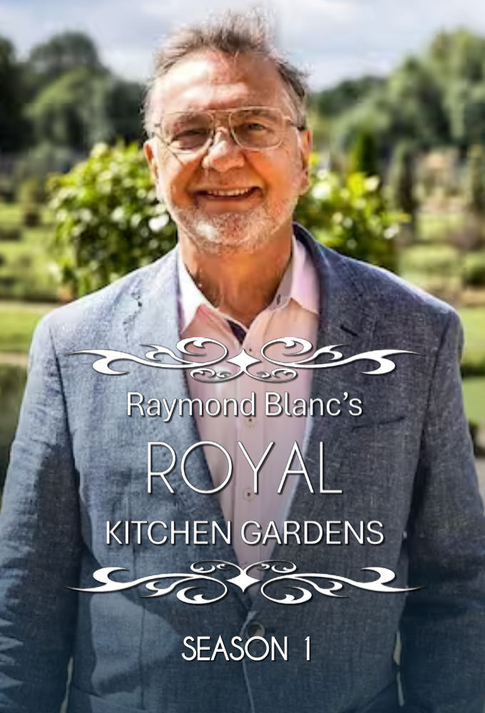 Raymond Blanc's Royal Kitchen Gardens saison 1