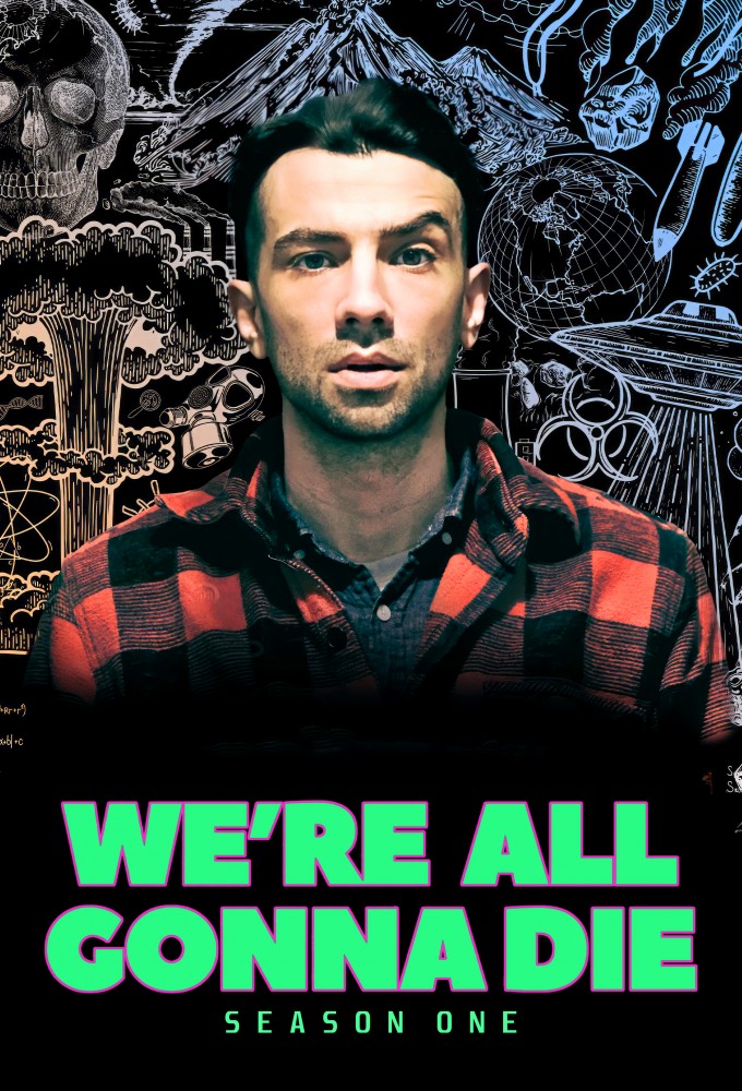 We're All Gonna Die (Even Jay Baruchel) saison 1