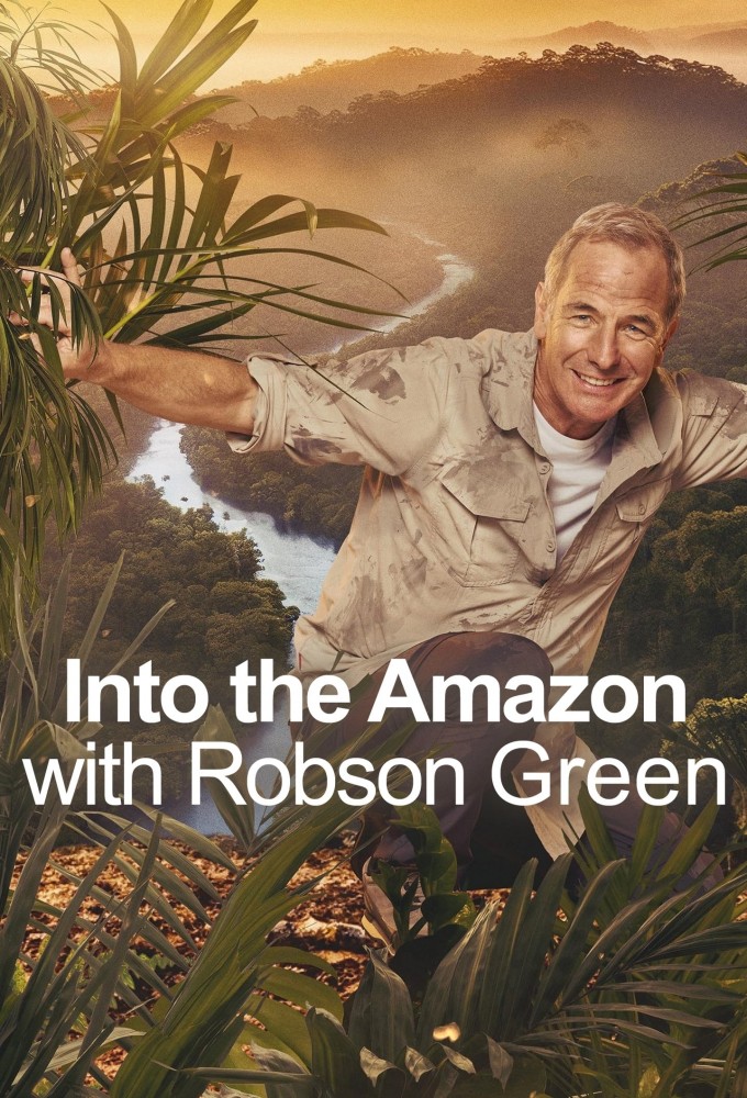 Into the Amazon with Robson Green saison 1