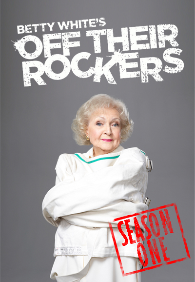 Betty White's Off Their Rockers saison 1