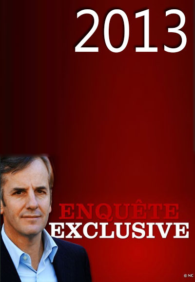 Enquête exclusive saison 2013