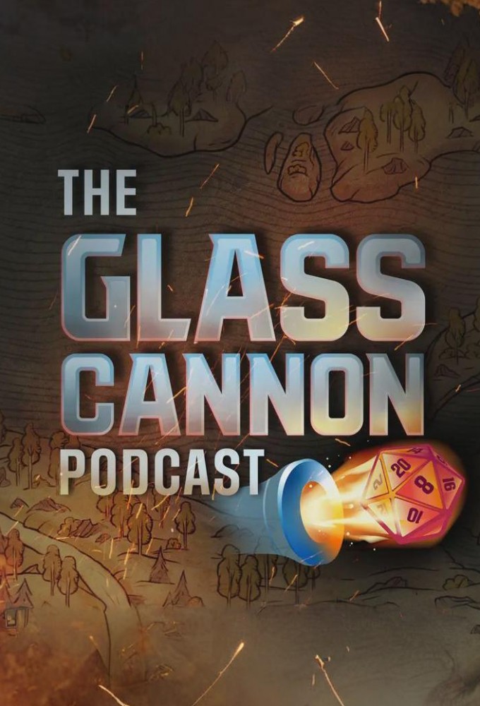 The Glass Cannon Podcast saison 3