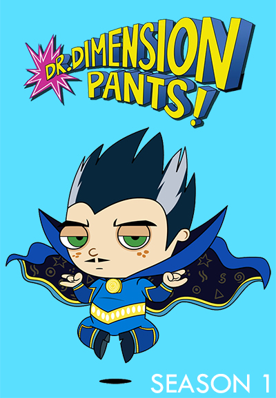Dr. Dimensionpants! saison 1