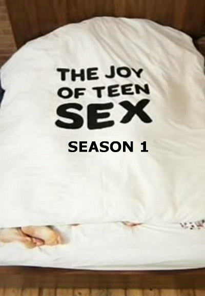 The Joy of Teen Sex saison 1