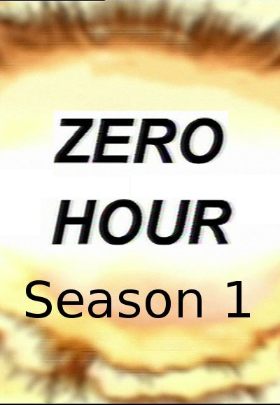 Zero Hour saison 1