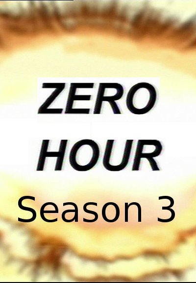 Zero Hour saison 3