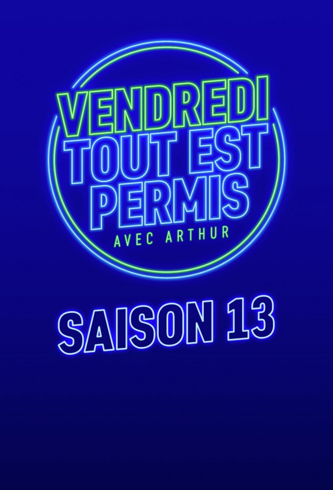 Vendredi, tout est permis avec Arthur saison 13