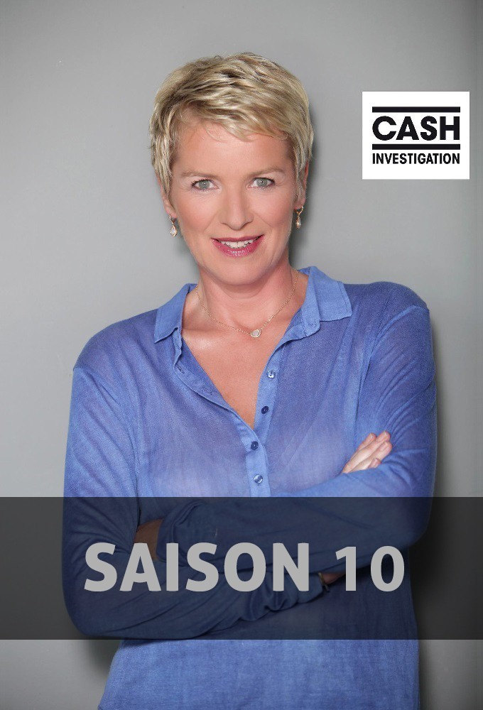 Cash Investigation saison 10