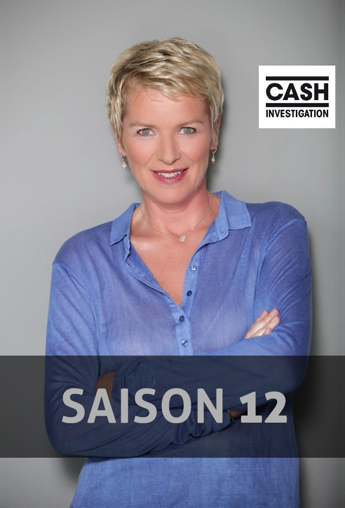 Cash Investigation saison 12