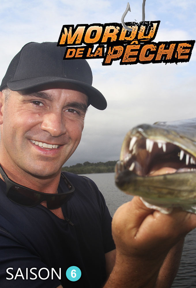 Mordu de la pêche saison 6